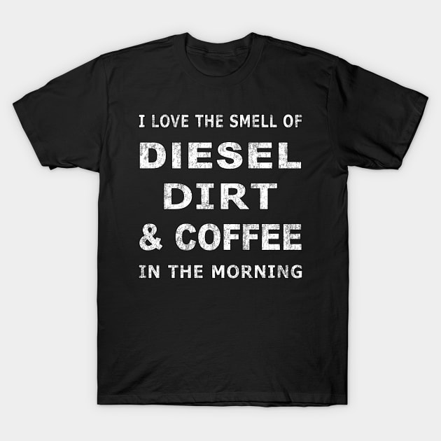 Mens Diesel Dirt & Coffee Construction Farmer Trucker T-Shirt by Maxx Exchange